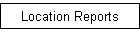 Location Reports