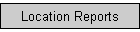 Location Reports